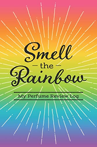 Smell the Rainbow: My Perfume Review Log