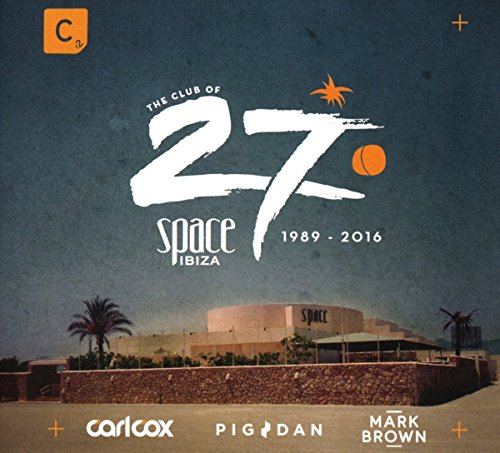 SPACE IBIZA 2016 (MIXED BY CARL COX, PIG&DAN & MARK BROWN)