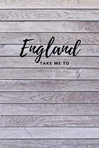 Take Me To England: Composition Diary Notebook Journal Novelty Gift For Your Friend,6"x9" Lined Blank 100 Pages,White Papers Black Cover