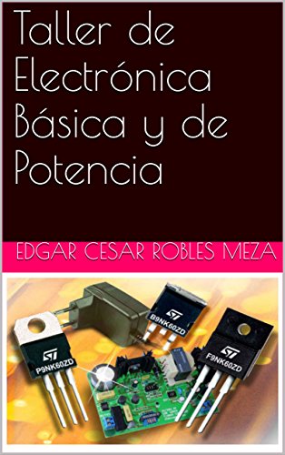 Taller de Electrónica Básica y de Potencia