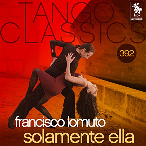 Tango Classics 392: Solamente Ella (Historical Recordings)