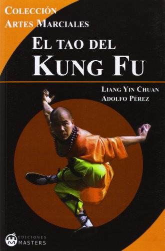 Tao del kung fu, el (Coleccion Artes Marciales)