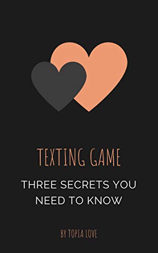 Texting game: three secrets you need to know: three easy ways to attract women (English Edition)