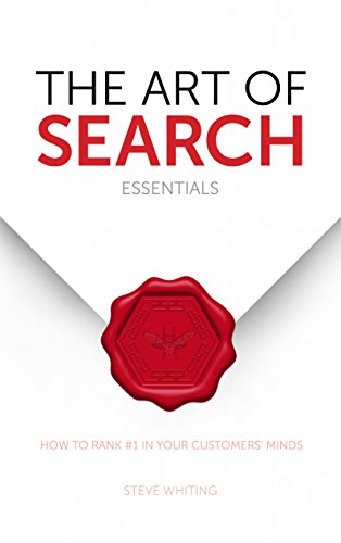 The Art of Search - Essentials: How To Rank #1 In Your Customers' Minds (English Edition)