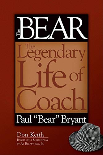 The Bear: The Legendary Life of Coach Paul "Bear" Bryant (English Edition)