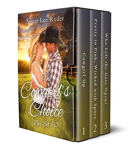 The Cowgirl's Choice Box Set: Books 1-3 (Cowgirl Up, Pretty in Pink - Wicked with Spurs, Who Left the Gate Open?): The Cowgirl Up Hot Contemporary Western Romance Boxset (English Edition)