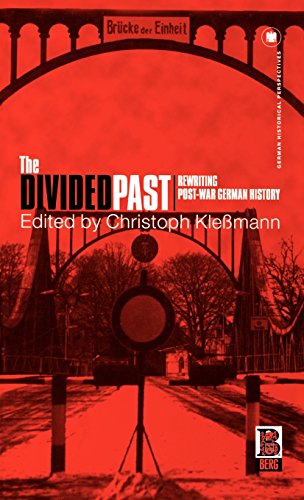 The Divided Past: Rewriting Post-War German History (German Historical Perspectives)