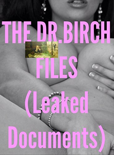 THE DR.BIRCH FILES (Leaked documents) (English Edition)