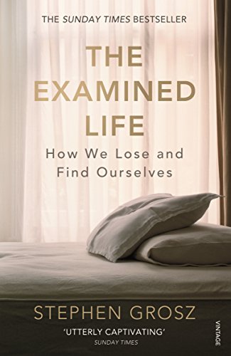 The Examined Life: How We Lose and Find Ourselves (Vintage Books)