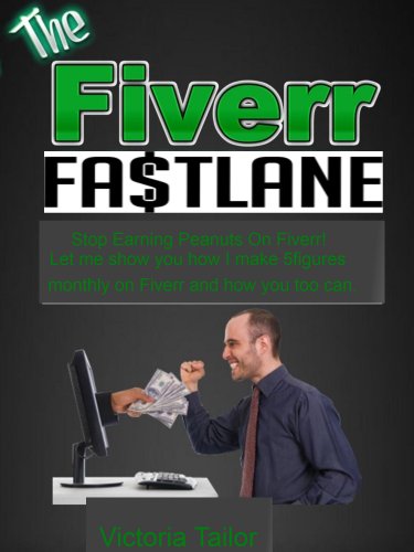 THE FIVERR FASTLANE: Stop earning peanuts on Fiverr! Let me show you how I make 5figures monthly on Fiverr and how you too can. (English Edition)