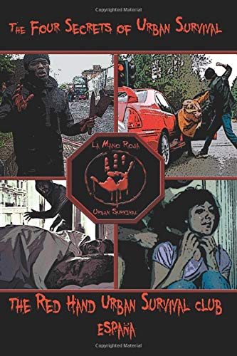 The Four Secrets of Urban Survival: An Introduction To The Red Hand Urban Survival Club