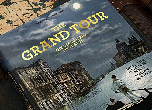 The Grand Tour. The Golden Age of Travel (Extra large) [Idioma Inglés]: TRAVEL-TRILINGUE