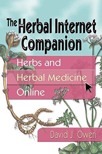 The Herbal Internet Companion: Herbs and Herbal Medicine Online (English Edition)