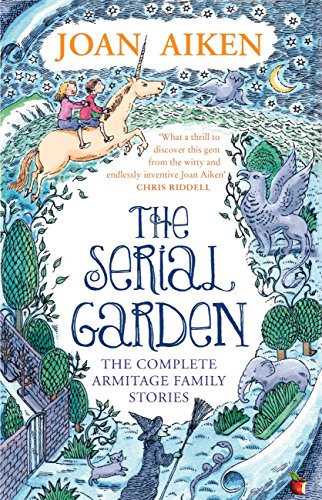 The Serial Garden: The Complete Armitage Family Stories (Virago Modern Classics) (English Edition)