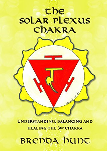 The Solar Plexus Chakra: Understanding, Balancing and Healing the 3rd Chakra (The Chakras) (English Edition)