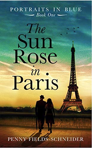 The Sun Rose in Paris: A sweeping and emotional journey into the 1930s art-world begins in Paris (Portraits in Blue Book 1) (English Edition)