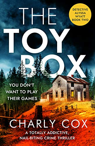 The Toybox: A totally addictive, nail-biting crime thriller (Detective Alyssa Wyatt Book 2) (English Edition)