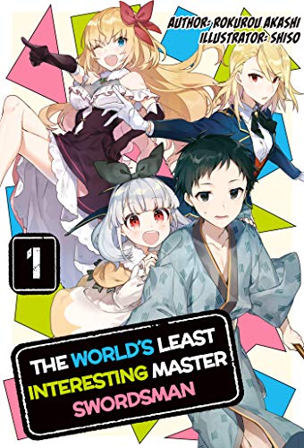 The World's Least Interesting Master Swordsman: Volume 1 (English Edition)