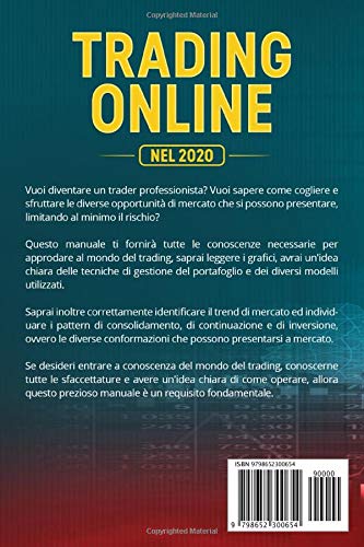 Trading Online: La guida definitiva per principianti. Dalla teoria alla pratica, le migliori metodologie per il successo.