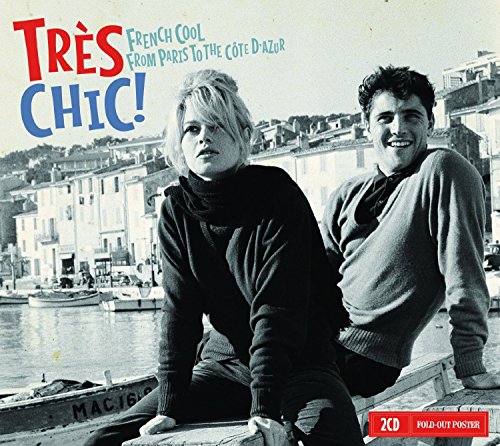 Très Chic! French Cool From Paris To The Cote D'Azur (2 CDs)