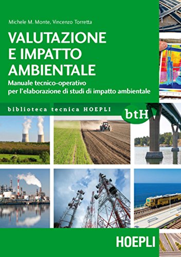 Valutazione e impatto ambientale: Manuale tecnico-operativo per l'elaborazione di studi di impatto ambientale (Italian Edition)