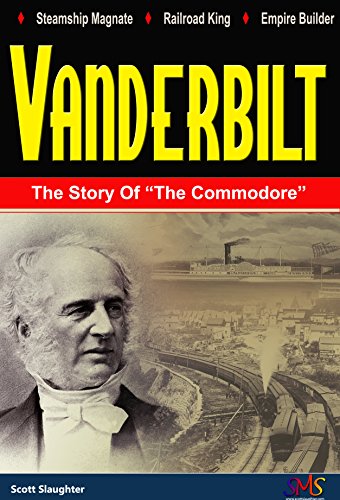 Vanderbilt: The Story Of "The Commodore" (English Edition)