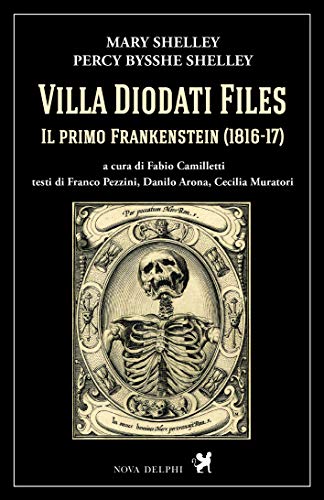 Villa Diodati Files. Il primo Frankenstein (1816-17) (Le sfingi)