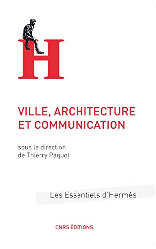 Ville, architecture et communication (Les essentiels d'Hermès) (French Edition)