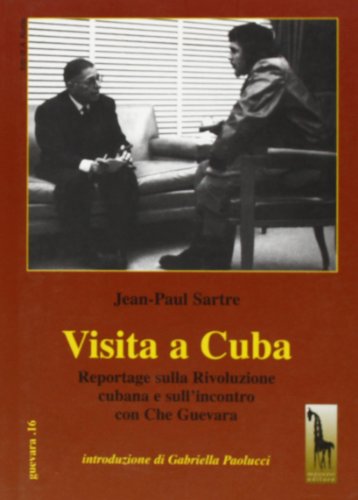 Visita a Cuba. Reportages sulla rivoluzione cubana e sull'incontro con Che Guevara