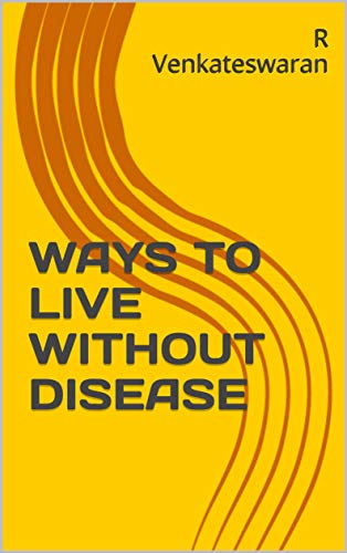WAYS TO LIVE WITHOUT DISEASE (English Edition)