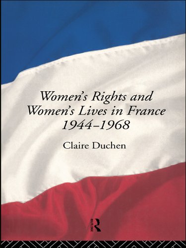 Women's Rights and Women's Lives in France 1944-1968 (English Edition)