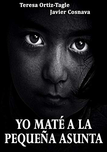 YO MATÉ A LA PEQUEÑA ASUNTA: La esperada continuación de "El Asesino de Alcasser" (Serie Gloria Goldar nº 2)