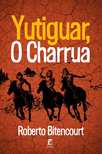 Yutiguar, o Charrua (Portuguese Edition)