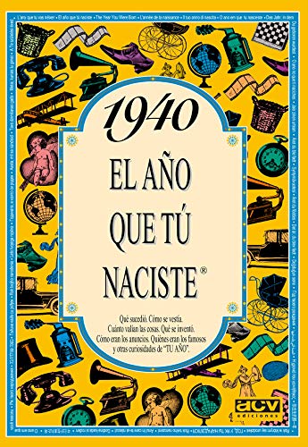 1940 EL AÑO QUE TU NACISTE (El año que tú naciste)