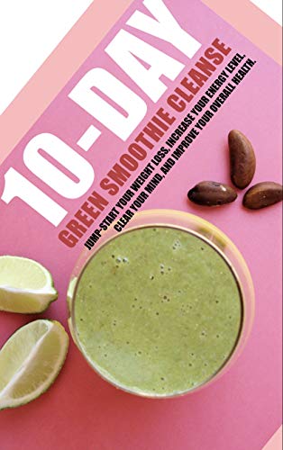 2020 New & Improved “10 Day Green Smoothie Cleanse” This eBook has immune boosting and virus combating recipes! Reach your optimum health, gorgeous skin, ... body and loose weight! (English Edition)