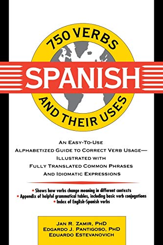 750 Spanish Verbs and Their Uses (750 Verbs and Their Uses)