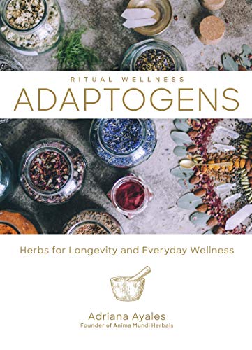 Adaptogens: Herbs for Longevity and Everyday Wellness (Ritual Wellness Book 1) (English Edition)