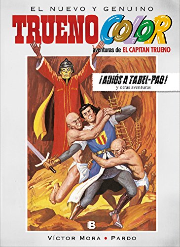 ¡Adiós a Tabel-Pao! Y otras aventuras de El Capitán Trueno (Trueno Color 19)