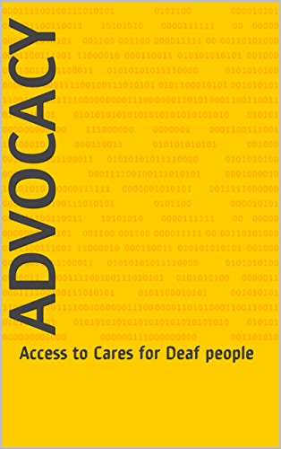 Advocacy: Access to Cares for Deaf people (English Edition)