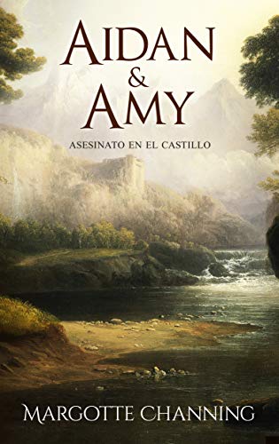 AIDAN & AMY: Los Escoceses de Channing (Romántica Histórica)