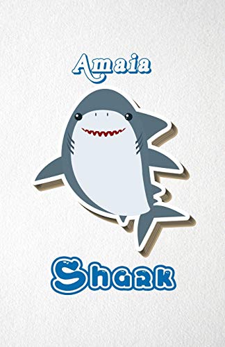 Amaia Shark A5 Lined Notebook 110 Pages: Funny Blank Journal For Family Baby Shark Birthday Sea Ocean Animal Relative First Last Name. Unique Student ... Composition Great For Home School Writing