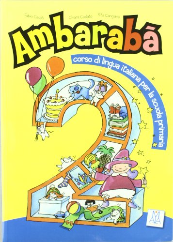 Ambarabà. Libro dell'alunno. Con 2 CD Audio: AMBARABA 2 ALUM +CD (Italiano per bambini)
