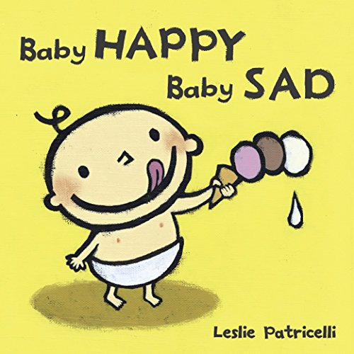 Baby Happy Baby Sad (Leslie Patricelli Boardbooks)