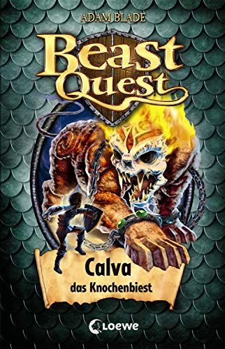 Beast Quest 60 - Calva, das Knochenbiest: Spannendes Buch ab 8 Jahre (German Edition)