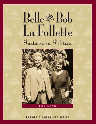 Belle and Bob La Follette: Partners in Politics (Badger Biographies Series) (English Edition)