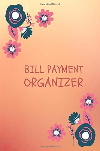 Bill Payment Organizer: A Simple Small Monthly Bill Payments Organizer Notebook with One Time Payments Checklist Tracker Budgeting Logbook for Personal or Business Accounting Financial Planning