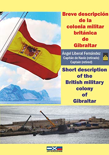 Breve descripción de la colonia militar británica de Gibraltar: Short description of the British military colony of Gibraltar