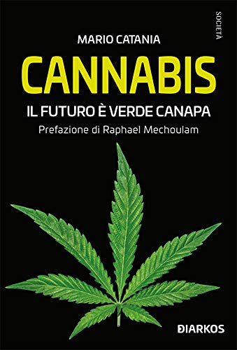 Cannabis. Il futuro è verde canapa (Italian Edition)