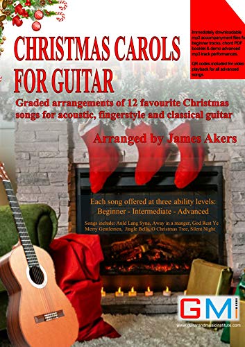 Christmas Carols For Guitar: Graded arrangements of 12 favourite Christmas songs for acoustic, fingerstyle and classical guitar (English Edition)