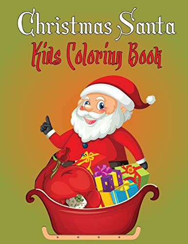 Christmas Santa Kids Coloring Book: Christmas Trees, Candy Canes, Santa Claus and More! 50 Unique Design Vol-1